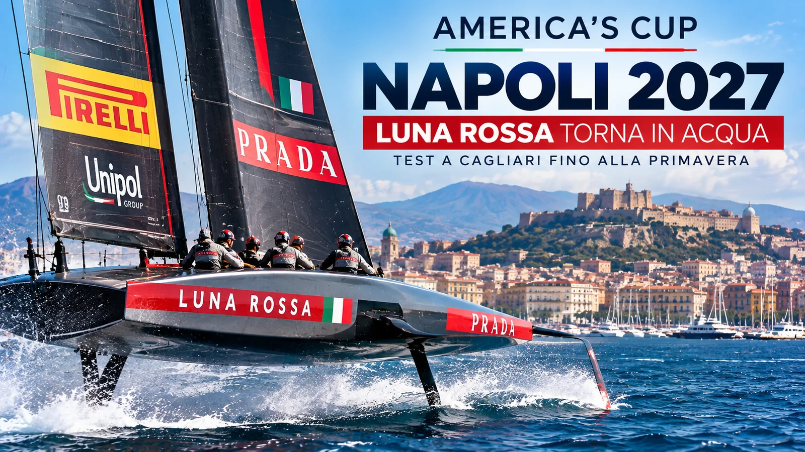 ⛵ America’s Cup Naples 2027: Luna Rossa Returns to the Water in Cagliari for a New Phase of AC75 Testing